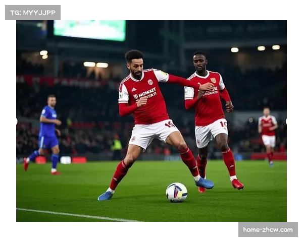 诺丁汉森林3比1击败富勒姆 重返欧战区展现黑马本色